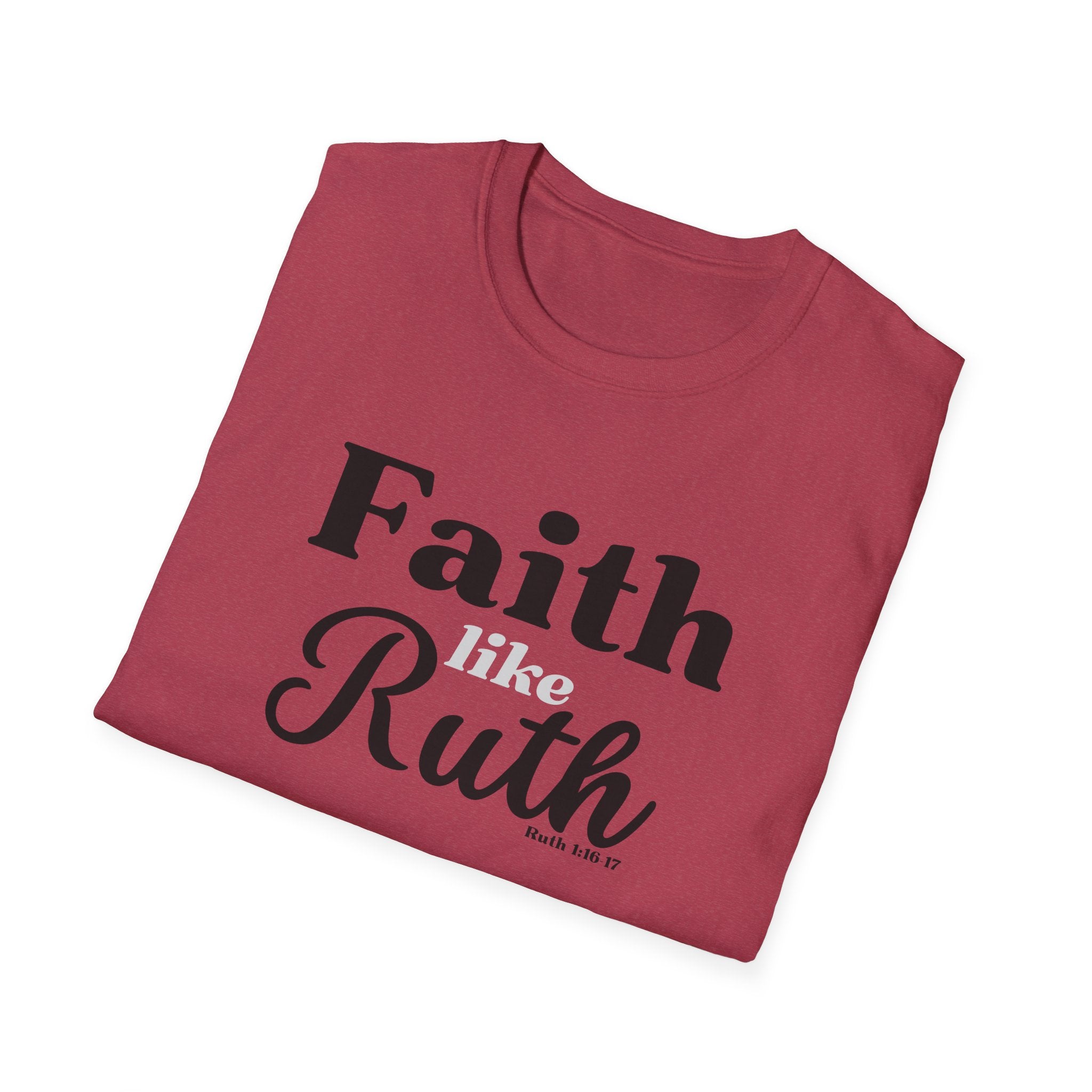 Faith Like Ruth T-Shirt — Inspirational Christian Tee