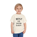 Best Lil Sister Ever Toddler Tee