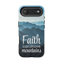 iPhone - Faith Can Move Mountains Phone Case