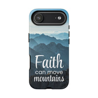 iPhone - Faith Can Move Mountains Phone Case