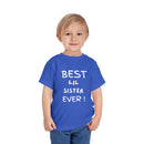 Best Lil Sister Ever Toddler Tee