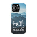 iPhone - Faith Can Move Mountains Phone Case