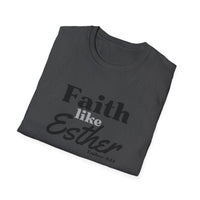 Faith Like Esther T-Shirt – Bible Verse Esther 4:14 Christian Tee