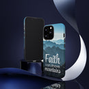 iPhone - Faith Can Move Mountains Phone Case
