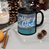 Be Still and Know I Am God - Psalm 46:10 Inspirational Black Mug