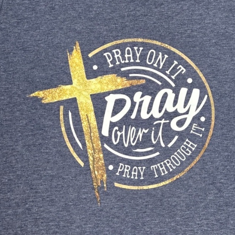 Christian Shirts for Women Pray On It, Over It, Through It Praying Spiritual Gifts for Women Proudly Displaying Your Faith